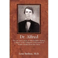 Dr. Alfred: The Life and Letters of Alfred Walker Bethea, a Signer of the Ordinance of Secession of South Carolina from the Union