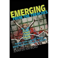 Emerging from the Trenches: Truths from a mother whose world has been refined by autism.