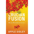 Crucian Fusion: essays, interviews, stories