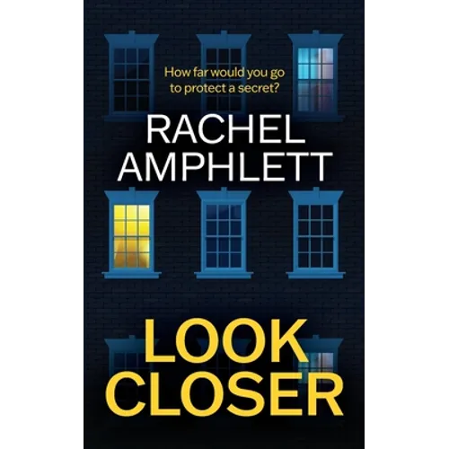 Look Closer: An edge of your seat mystery thriller