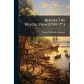 Before The Revolution [1749-1774