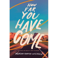 How Far You Have Come: Musings on Beauty and Courage