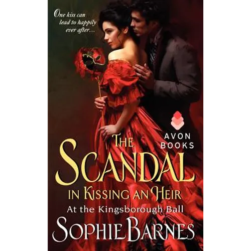 The Scandal in Kissing an Heir: At the Kingsborough Ball
