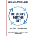 Dr. Stern's Rotation Diet: Lose Fast. Lose Forever.