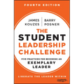 The Student Leadership Challenge: Five Practices for Becoming an Exemplary Leader