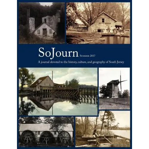 SoJourn 2.1, Summer 2017: A journal devoted to the history, culture, and geography of South Jersey