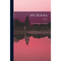 My Burma; the Autobiography of a President