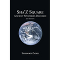 Sha'Z-Square: Ancient Mysteries Decoded - 2nd edition
