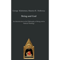 Being and God: An Introduction to the Philosophy of Being and to Natural Theology