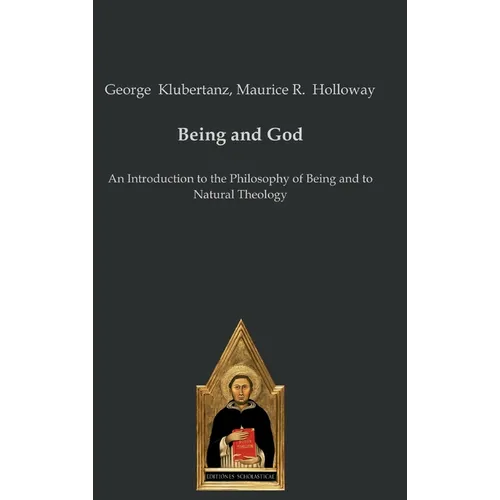 Being and God: An Introduction to the Philosophy of Being and to Natural Theology
