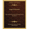 Songs Of Kiwanis: With Words And Music Of Songs For All Occasions