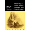 A History of Public Sector Pensions in the United States