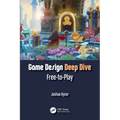 Game Design Deep Dive: Free-To-Play