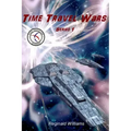 Time Travel Wars: Time Travel Academy 3