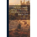 The Still Small Voice The Story Of Jewish Ethics Book One