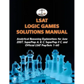 LSAT Logic Games Solutions Manual: Analytical Reasoning Explanations for June 2007, SuperPrep A, B, C, SuperPrep II C, and Official LSAT PrepTests 1-6