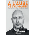 A l'aube de l'humanité: Idées concrètes pour changer le monde