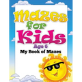 Mazes for Kids Age 6 (My Book of Mazes)