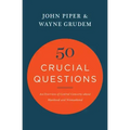 50 Crucial Questions: An Overview of Central Concerns about Manhood and Womanhood