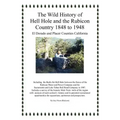 The Wild History of Hell Hole and the Rubicon Country 1848 to 1948: El Dorado and Placer Counties California
