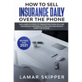 How To Sell Insurance Daily Over The Phone
