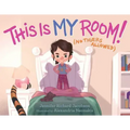 This Is My Room!: (No Tigers Allowed)