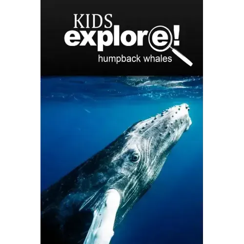 Humpback Whales - Kids Explore: Animal books nonfiction - books ages 5-6