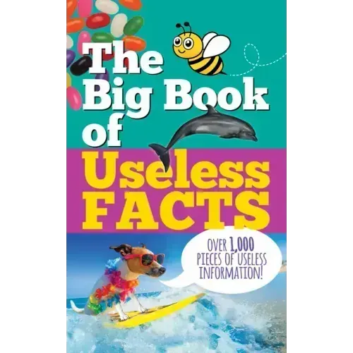 The Big Book of Useless Facts