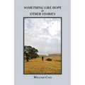 Something Like Hope & Other Stories