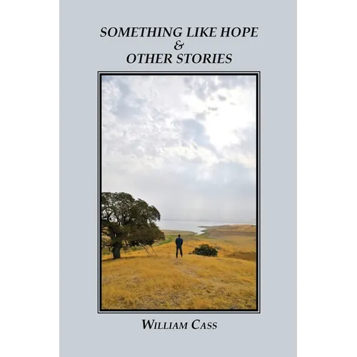 Something Like Hope & Other Stories