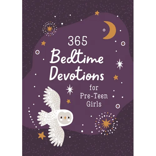 365 Bedtime Devotions for Pre-Teen Girls