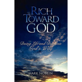 Rich Toward God, Doing Life and Business God's Way