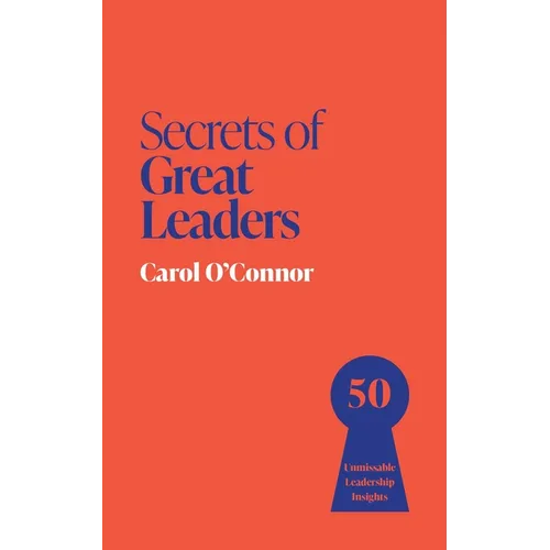 Secrets of Great Leaders: 50 Ways to Make a Difference