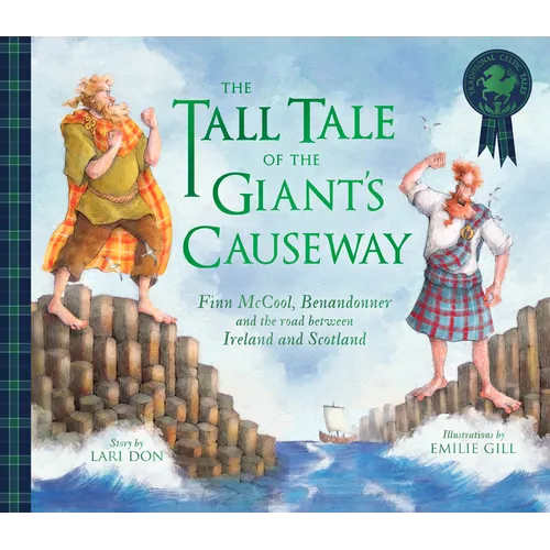 The Tall Tale of the Giant's Causeway: Finn McCool, Benandonner and the Road Between Ireland and Scotland