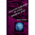 Amazing Abilities of Your Magical Mind