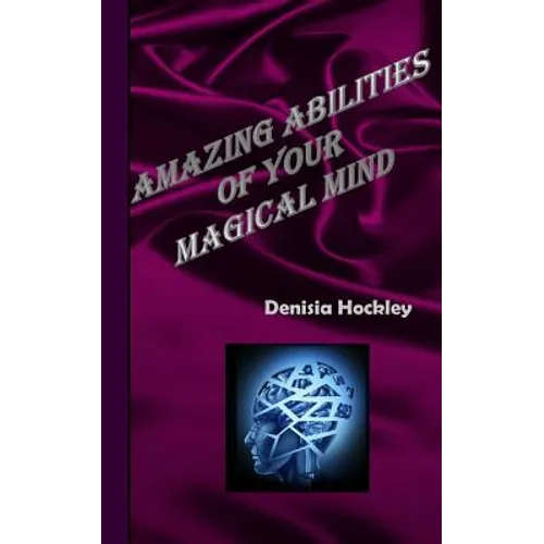 Amazing Abilities of Your Magical Mind