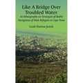 Like A Bridge Over Troubled Water: An Ethnography on Strategies of Bodily Navigation of Male Refugees in Cape Town