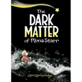 The Dark Matter of Mona Starr: A Graphic Novel