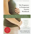 The Pregnancy and Postpartum Anxiety Workbook: Practical Skills to Help You Overcome Anxiety, Worry, Panic Attacks, Obsessions, and Compulsions