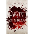 A Harvest of Ash and Blood
