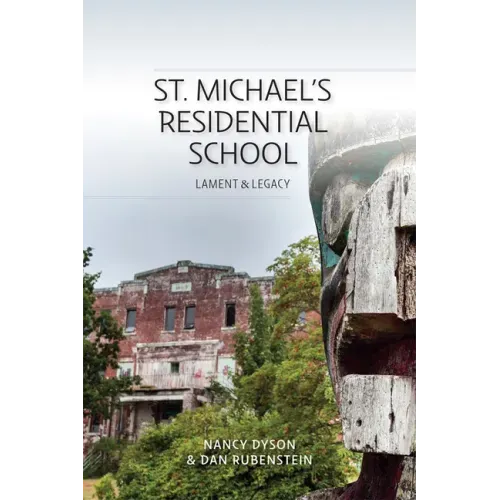 St. Michael's Residential School: Lament and Legacy