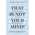 That Is Not Your Mind!: Zen Reflections on the Surangama Sutra