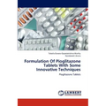 Formulation of Pioglitazone Tablets with Some Innovative Techniques