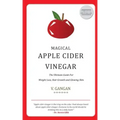 Magical Apple Cider Vinegar: Ultimate Guide to Weight Loss, Hair Growth and Glowing Skin