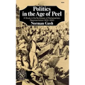 Politics in the Age of Peel: A Study in the Technique of Parliamentary Representation 1830-1850