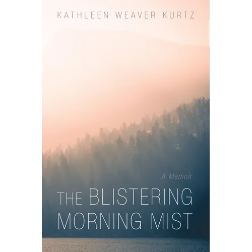 The Blistering Morning Mist: A Memoir