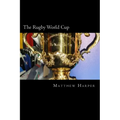 The Rugby World Cup: Amazing Facts, Awesome Trivia, Cool Pictures & Fun Quiz for Kids - The BEST Book Strategy That Helps Guide Children to