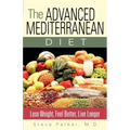 The Advanced Mediterranean Diet: Lose Weight, Feel Better, Live Longer