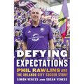 Defying Expectations: Phil Rawlins and the Orlando City Soccer Story