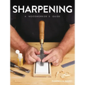 Sharpening: A Woodworker's Guide
